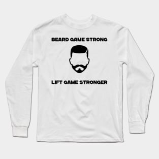 Beard Game Strong Lift Game Stronger Weightlifting Long Sleeve T-Shirt